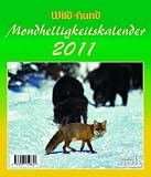 Wild und Hund Mondhelligkeitskalender 2011: Der Kalender für den Ansitzjäger