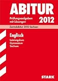 Produkt-Bild: Abitur-Pr&uuml;fungsaufgaben Gymnasium Sachsen. Mit L&ouml;sungen; Englisch Leistungskurs; Zentralabitur 2012, Mit den Original-Pr&uuml;fungen Jahrg&auml;nge 2007 - 2011
