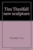 Tim Threlfall new sculpture