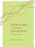 India-Russia strategic partnership : challenges and prospects