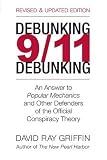  : Debunking 9/11 Debunking: An Answer to Popular Mechanics and Other Defenders of the Official Conspiracy Theory