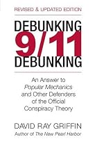 Debunking 9/11 Debunking: An Answer to Popular Mechanics and Other Defenders of the Official Conspiracy Theory