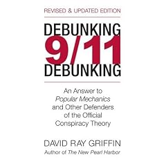 Debunking 9/11 Debunking: An Answer to Popular Mechanics and Other Defenders of the Official Conspiracy Theory
