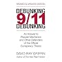 Debunking 9/11 Debunking: An Answer to Popular Mechanics and Other Defenders of the Official Conspiracy Theory