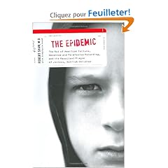 The Epidemic: The Rot of American Culture, Absentee and Permissive Parenting, and the Resultant Plague of Joyless, Selfish Children