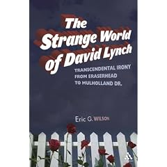 Strange World of David Lynch: Transcendental Irony from Eraserhead to Mulholland Dr.