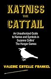 Katniss the Cattail: An Unauthorized Guide to Names and Symbols in Suzanne Collins' The Hunger Games