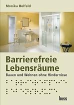 Barrierefreie Lebensräume: Bauen und Wohnen ohne Hindernisse