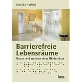 Barrierefreie Lebensr�ume: Bauen und Wohnen ohne Hindernissevon "Monika Holfeld"