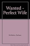 Wanted : perfect wife