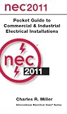 National Electrical Code 2011 Pocket Guide for Commercial and Industrial Electrical Installations