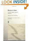 Money in Islam: A Study in Islamic Political Economy (Routledge International Studies in Money and Banking)