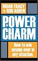 The Power of Charm: How to Win Anyone Over in Any Situation