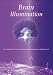 Brain Illumination DVD