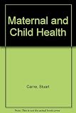 Maternal and child health manual : the authorised manual of St John Ambulance [Association and Brigade and] the British Red Cross Society