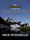 The Cheltenham world of jump racing