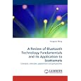 A Review of Bluetooth Technology Fundamentals and its Application to Scatternets:...