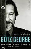 G�tz George: Mit dem Leben gespielt - Torsten K�rner