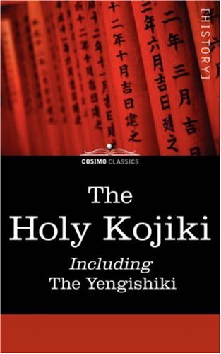 The Holy Kojiki -- Including, The Yengishiki under Shintoism in The Books Store