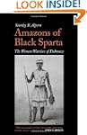 Amazons of Black Sparta: The Women Wa...