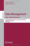 Review Springer  / Data Management. Data, Data Everywhere: 24th British National Conference on Databases, BNCOD 24, Glasgow, UK, July 3-5, 2007, Proceedings (Lecture Notes in Computer Science)