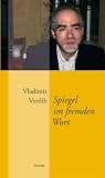 Spiegel im fremden Wort - Vladimir Vertlib