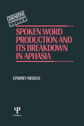 Spoken Word Production and Its Breakdown In Aphasia (Cognitive Neuropsychology Reviews Series)