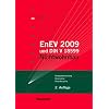 EnEV 2009 und DIN V 18599 - Nichtwohnbau: Kompaktdarstellung, Kommentar, Praxisbeispiele