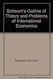 Schaum's outline of theory and problems of international economics