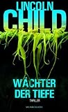 W&auml;chter der Tiefe - Lincoln Child