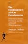 The Falsification of Afrikan Consciousness: Eurocentric History, Psychiatry and the Politics of White Supremacy (Awis Lecture Series)