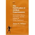 The Falsification of Afrikan Consciousness: Eurocentric History, Psychiatry and the Politics of White Supremacy (Awis Lecture Series)