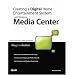 Creating a Digital Home Entertainment System with Windows Media Center