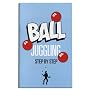 A step by step Guide to Ball Juggling