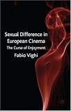 Sexual Difference in European Cinema: The Curse of Enjoyment