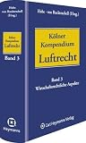 K&ouml;lner Kompendium des Luftrechts. Band 3: Wirtschaftliche Aspekte des Luftverkehrs