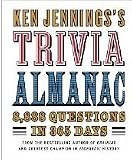 Ken Jennings s Trivia Almanac: 8,888 Questions in 365 Days