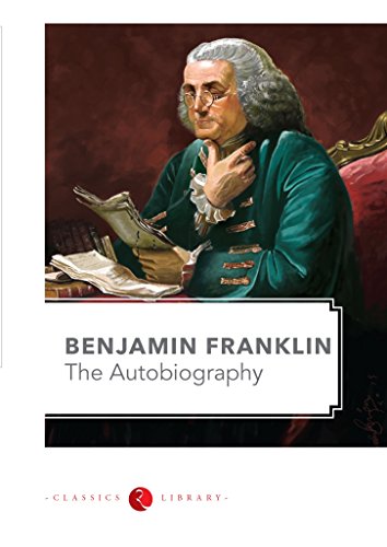 Benjamin Franklin: The Autobiography