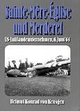 Produkt-Bild: Sainte-M&egrave;re-&Eacute;glise und Merderet: US-Luftlandeunternehmen - Normandie, Juni 1944