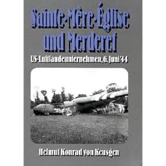 Sainte-M�re-�glise und Merderet: US-Luftlandeunternehmen - Normandie, Juni 1944