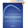 Changing Software Development: Learning to Become Agile