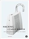 Hacking the Cable Modem: What Cable Companies Don't Want You to Know