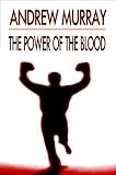 The Power of the Blood of Jesus ((Andrew Murray Christian Classics))