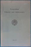 Symposium, puberty and adolescence : held on 4th May 1973 in the Hall of the Royal College of Physicians of Edinburgh