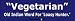 Vegetarian Old Indian Word For Bad Hunter - Funny Bumper Stickers (Medium)