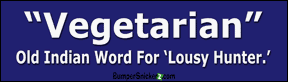 Vegetarian Old Indian Word For Bad Hunter - Funny Bumper Stickers (Medium)