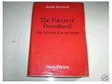 The future of parenthood : the future of parenthood