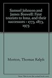 Samuel Johnson and James Boswell : first tourists to Iona, and their successors - 1773, 1873, 1973