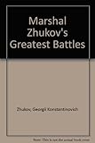 Marshall Zhukov's greatest battles