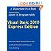 Learn to Program with Visual Basic 2010 Express